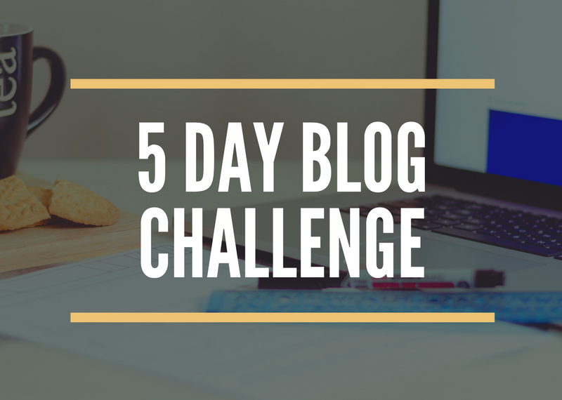 5 Day Blog Challenge