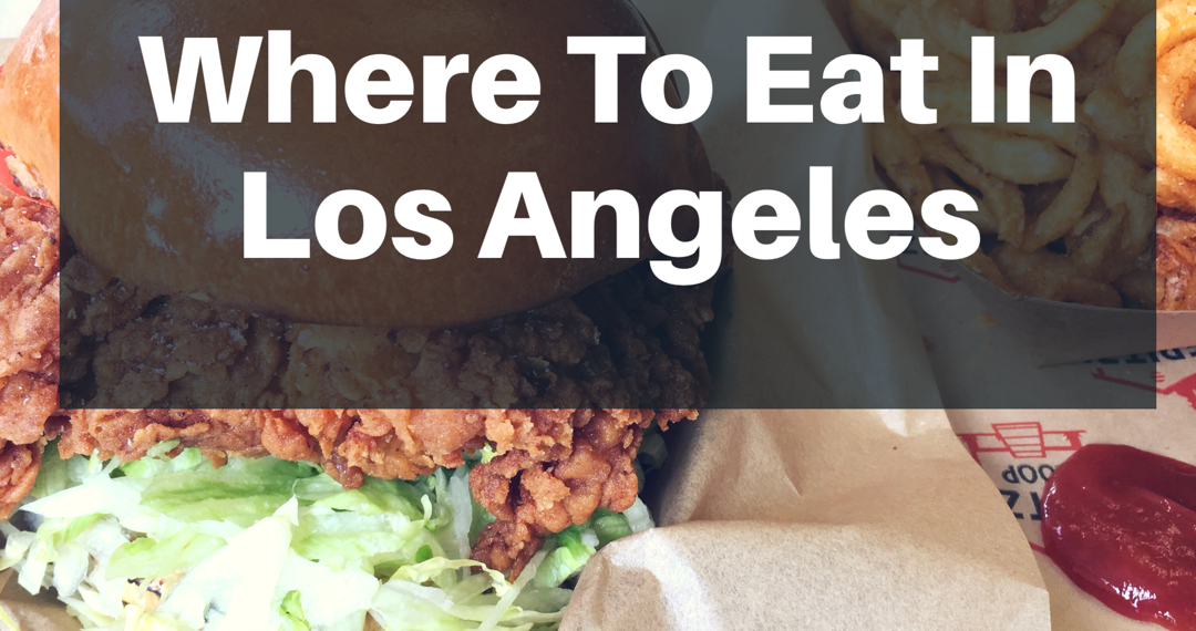 Where to eat in Los Angeles California