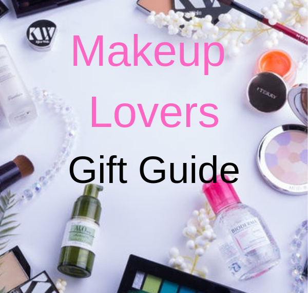 Makeup Lovers Gift Guide 2018