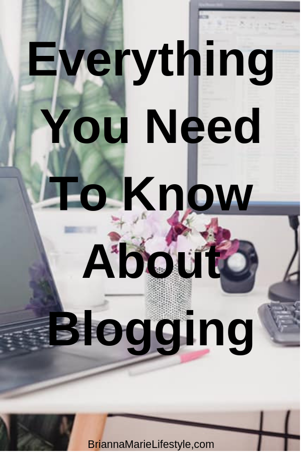 Everything You Need To Know About Blogging