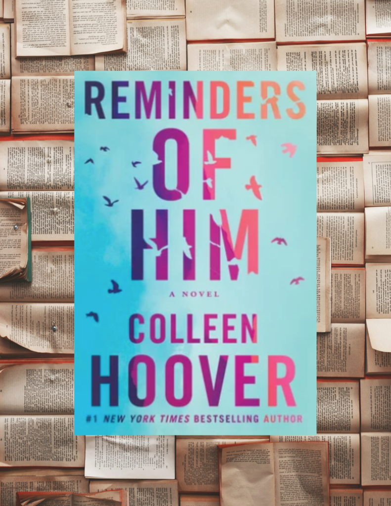 REMINDERS OF HIM By COLLEEN HOOVER