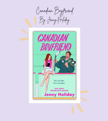 Canadian Boyfriend By Jenny Holiday Book Review