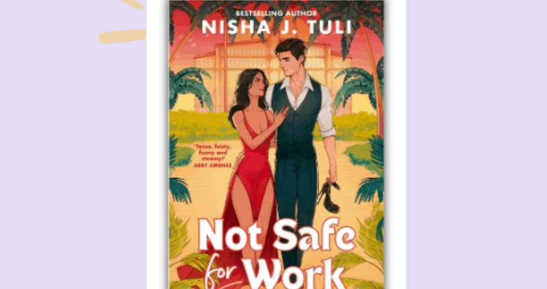 Not Safe For Work by Nisha J. Tuli Book Review