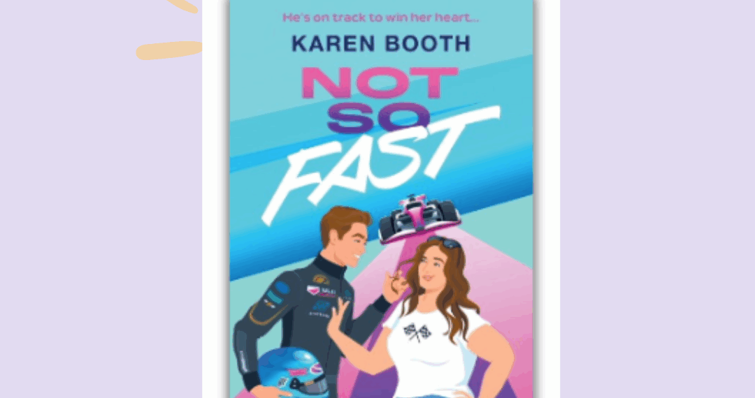 Not So Fast By Karen Booth Book Review