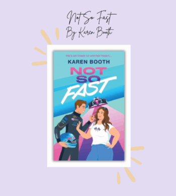 Not So Fast By Karen Booth Book Review