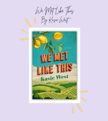 We Met Like This By Kasie West Book Review